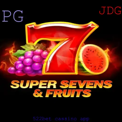 Explorando o Mundo do Jogo 7SuperSevensFruits no 522bet Cassino App